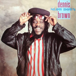 DENNIS BROWN SLOW DOWN