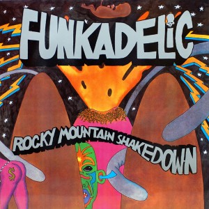 FUNKADELIC:ROCKY MOUNTAIN SHAKEDOWN