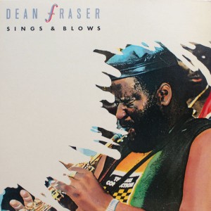 DEAN FRASER:SINGS & BLOWS