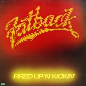 FATBACK FIRED UP N KICKIN