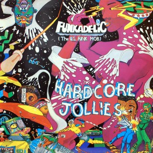 FUNKADELIC HARD CORE JOLLIES