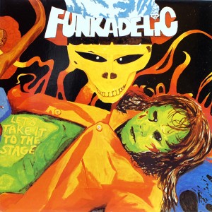 FUNKADELIC LETS TAKE IT GO THE STAGE