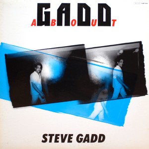 GADDABOUT:STEVE GADD