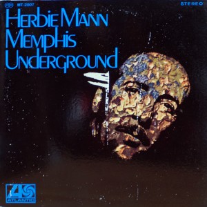 HERBIE MANN:MEMPHIS UNDERGROUND