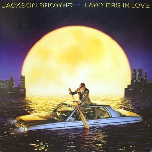 JACKSON BROWNE LAWYERS IN LOVE