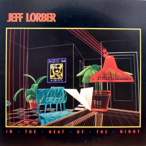 JEFF LORBER:IN THE HEAT OF THE NIGHT