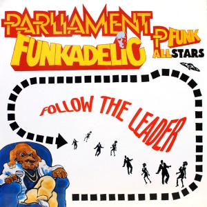 PARLIAMENT FUNKADELIC P FUNK ALLSTARS FOLLOW THE LEADER