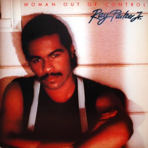 Ray Parker Jr. WOMAN OUT OF CONTROL