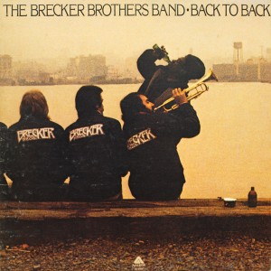 THE BRECKER BROTHERS BAND:BACK T BACK