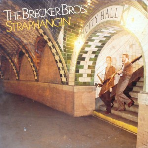 THE BRECKERS BROTHERS:STRAPHANGIN'