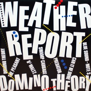 WEATHER REPORT DOMINO THEORY